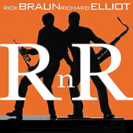 Rick Braun & Richard Elliot