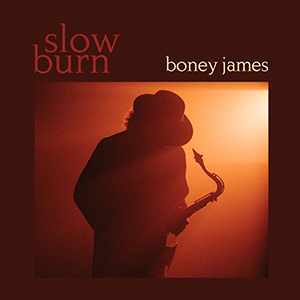 Boney James ‘SLOW BURN’