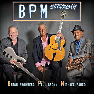 Brian Bromberg, Paul Brown, Michael Paulo